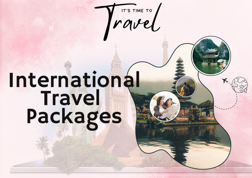 “International tour packages – Dubai, Singapore, Thailand, Europe, Bali, and global travel destinations.”