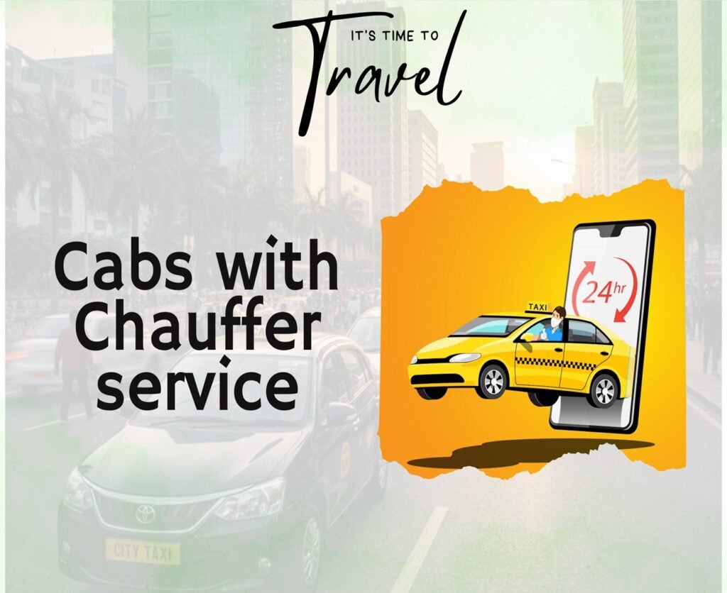 “Cab with Chauffeur Service – Safe, Reliable & Professional Travel” “Cab with chauffeur service – safe, comfortable taxi rides with professional drivers for city and outstation travel.”